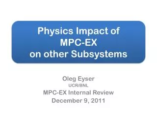 Physics Impact of MPC-EX on other Subsystems