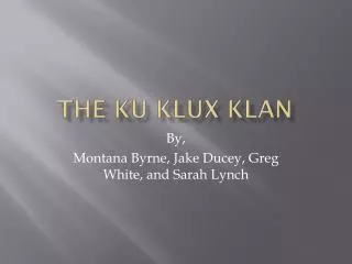 The Ku Klux Klan