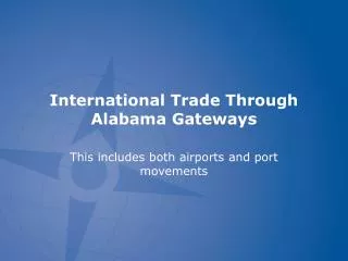 International Trade Through Alabama Gateways