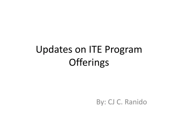 updates on ite program offerings
