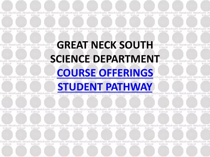 great neck south science department course offerings student pathway