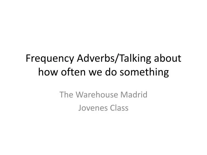 frequency adverbs talking about how often we do something