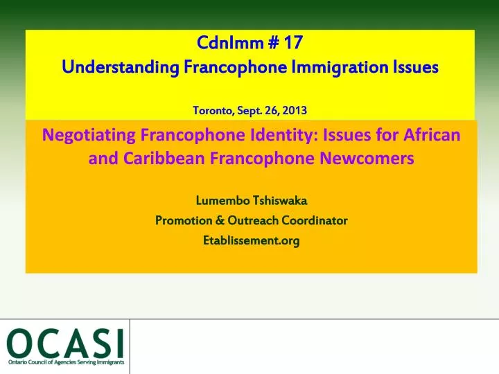 cdnimm 17 understanding francophone i mmigration i ssues toronto sept 26 2013