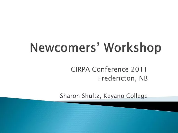 newcomers workshop