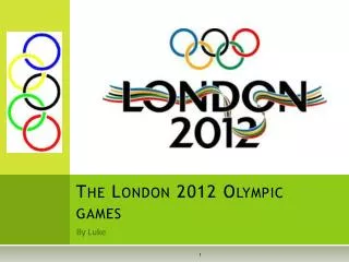 The London 2012 Olympic games
