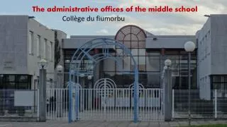 The administrative offices of the middle school