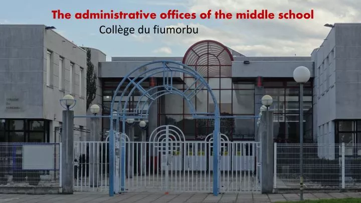 the administrative offices of the middle school