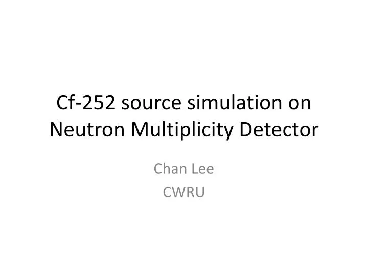 cf 252 source simulation on neutron multiplicity detector