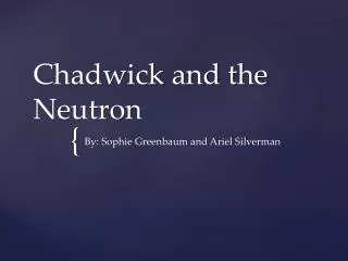 Chadwick and the Neutron
