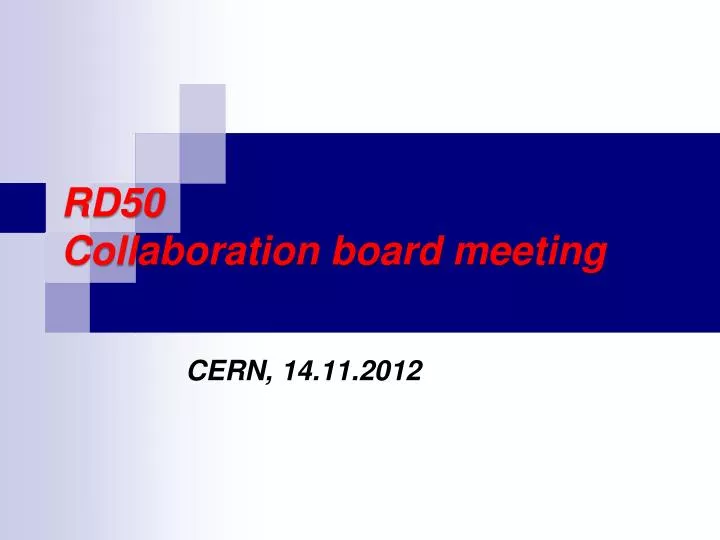 rd50 collaboration board meeting
