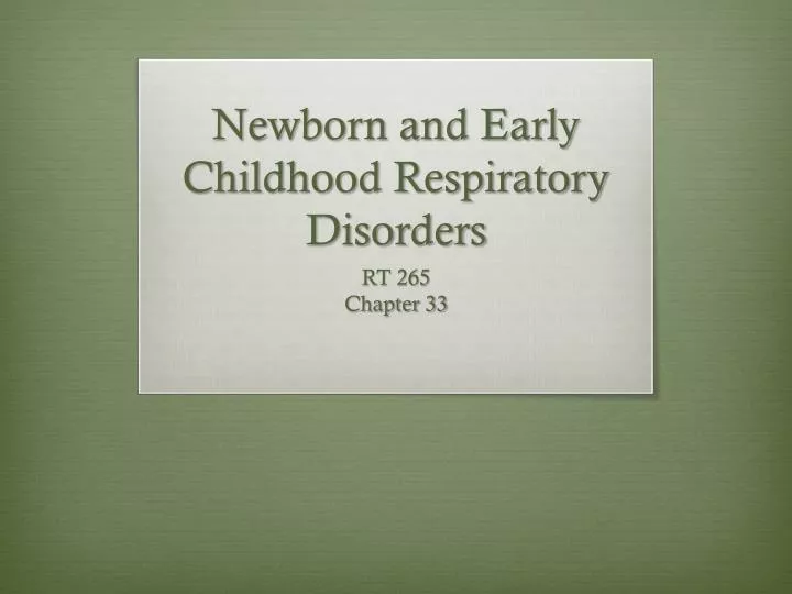 newborn and early childhood respiratory disorders