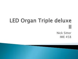 LED Organ Triple deluxe II