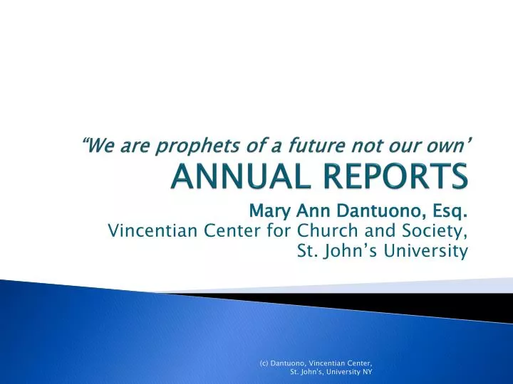 we are prophets of a future not our own annual reports