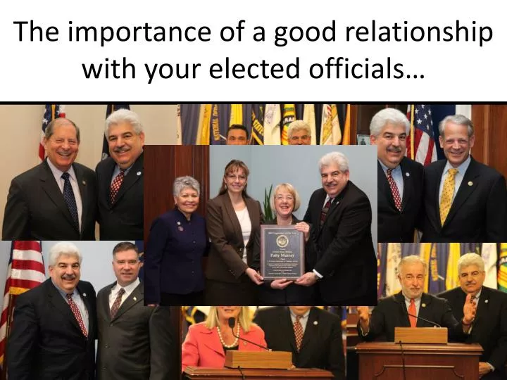 the importance of a good relationship with your elected officials