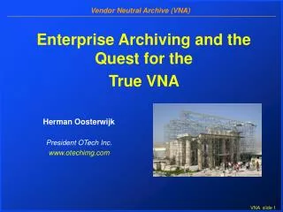 Enterprise Archiving and the Quest for the True VNA
