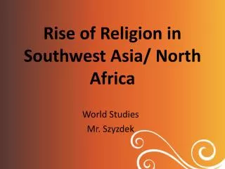 Rise of Religion in Southwest Asia/ North Africa