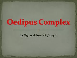 Oedipus Complex by Sigmund Freud (1856-1939)