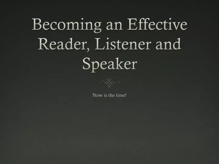becoming an effective reader listener and speaker
