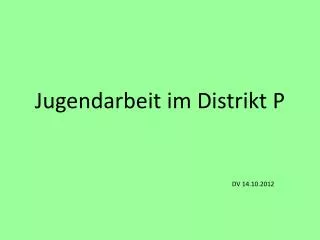 jugendarbeit im distrikt p