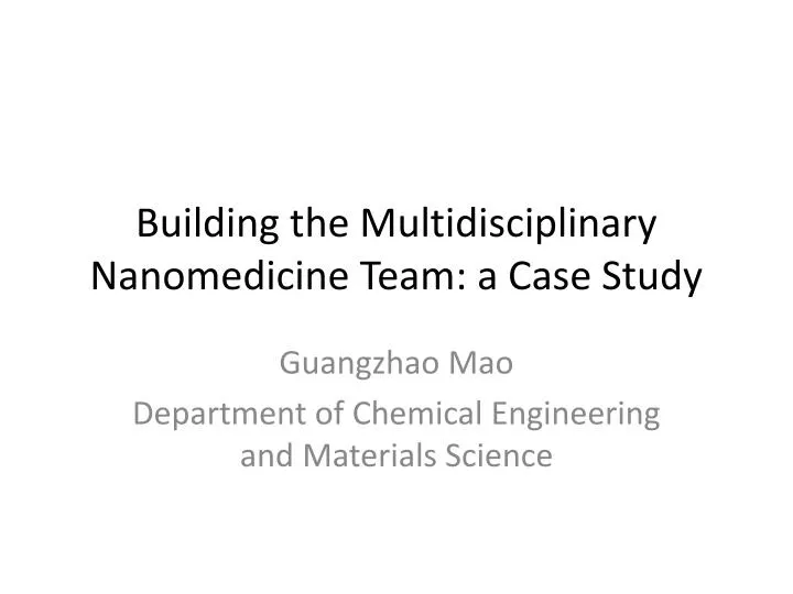 building the multidisciplinary nanomedicine team a case study