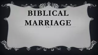 BIBLICAL MARRIAGE