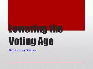 Lowering the Voting Age