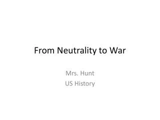 from neutrality to war