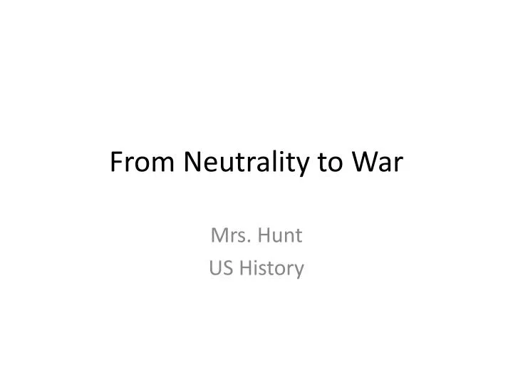 from neutrality to war