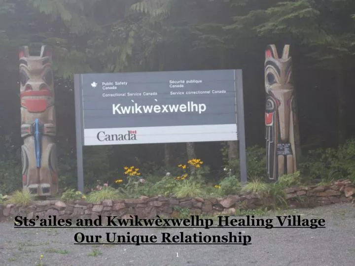 sts ailes and kw kw xwelhp healing village our unique relationship