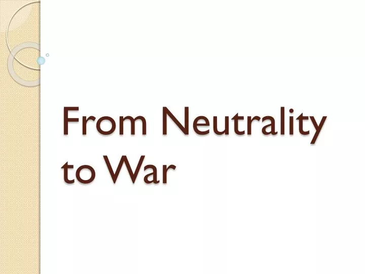 from neutrality to war