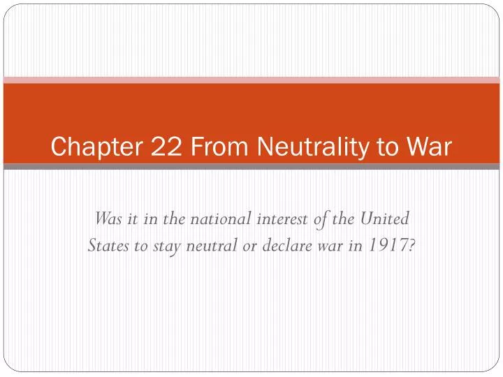 chapter 22 from neutrality to war