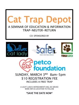 Cat Trap Depot A SEMINAR OF EDUCATION &amp; INFORMATION TRAP-NEUTER-RETURN CO-SPONSORED BY