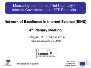 Measuring the Internet / Net Neutrality / Internet Governance and IETF Protocols