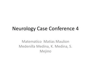 Neurology Case Conference 4