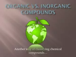 Organic vs. Inorganic Compounds