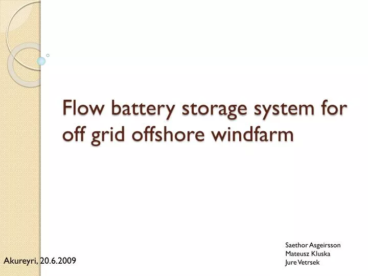 flow battery storage system for off grid offshore windfarm