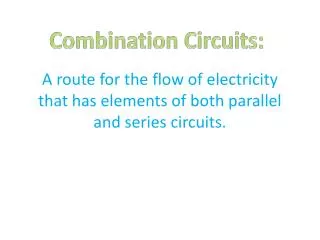 A route for the flow of electricity that has elements of both parallel and series circuits.