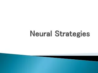 Neural Strategies