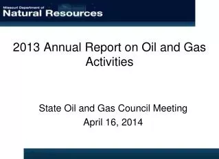 2013 Annual Report on Oil and Gas Activities