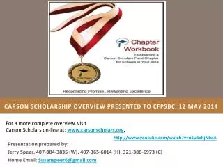 CARSON SCHOLARSHIP Overview Presented to CFPSBC, 12 May 2014