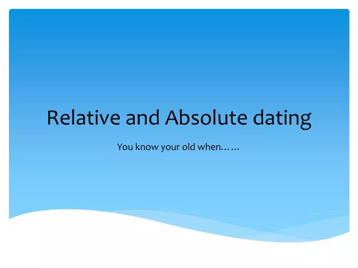 relative and absolute dating