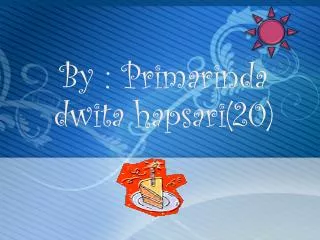 By : Primarinda dwita hapsari(20)