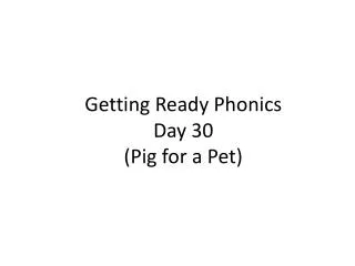 Getting Ready Phonics Day 30 (Pig for a Pet)