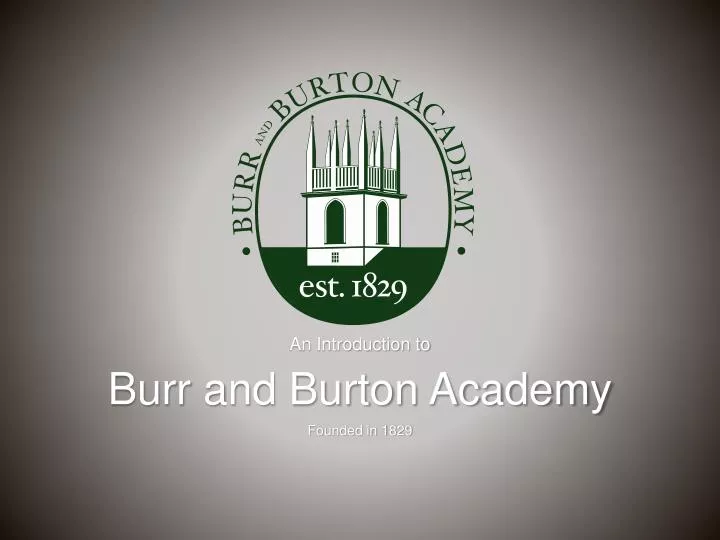 an introduction to burr and burton academy founded in 1829