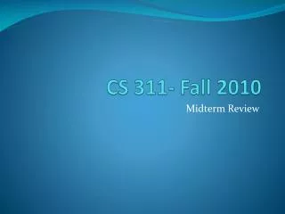 CS 311- Fall 2010