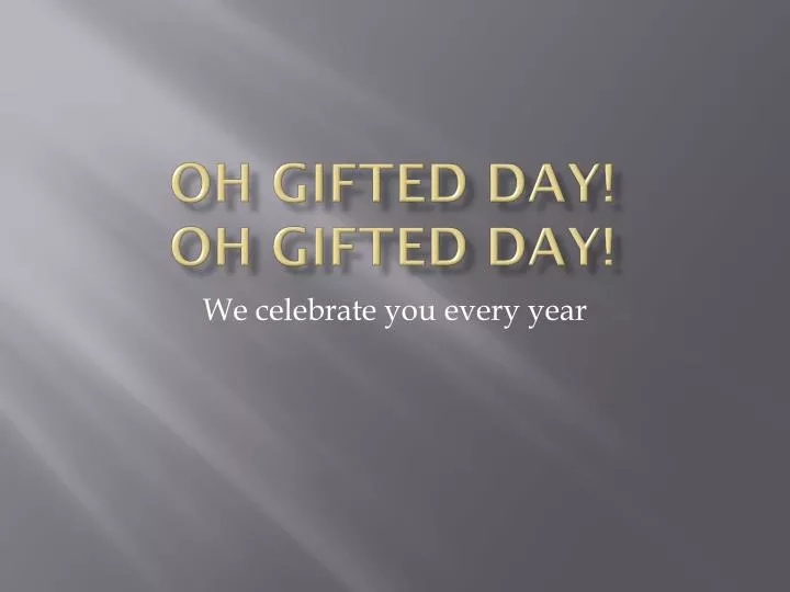 oh gifted day oh gifted day