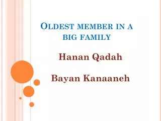 Oldest member in a big family