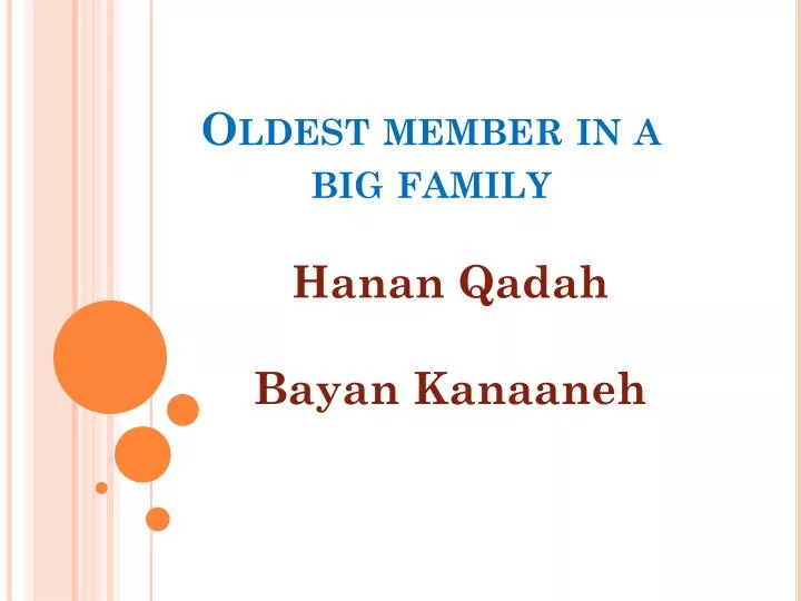 oldest member in a big family