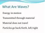 What Are Waves? - slide 1