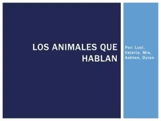 los animales que hablan